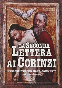 La seconda Lettera ai corinzi. Introduzione, versione, commento  - Libro EDB 2007, Scritti delle origini cristiane | Libraccio.it