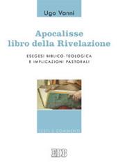 Apocalisse, libro della Rivelazione. Esegesi biblico-teologica e implicazioni pastorali