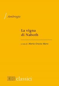 La vigna di Naboth - Ambrogio (sant') - Libro EDB 2015, Biblioteca patristica | Libraccio.it