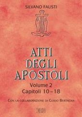 Atti degli Apostoli. Vol. 2: Capitoli 10-18