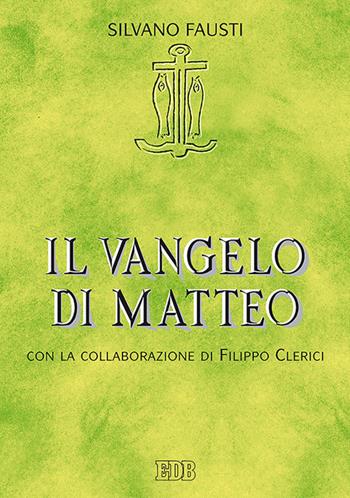 Il Vangelo di Matteo - Silvano Fausti, Filippo Clerici - Libro EDB 2019, Lettura pastorale della Bibbia | Libraccio.it