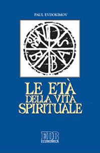 Le età della vita spirituale - Pavel Evdokìmov - Libro EDB 2009, Economica EDB | Libraccio.it