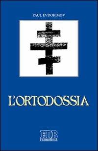 L'ortodossia - Pavel Evdokìmov - Libro EDB 2016, Economica EDB | Libraccio.it