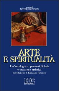 Arte e spiritualità. Un'antologia su percorsi di fede e creazione artistica  - Libro EDB 2015, Economica EDB | Libraccio.it