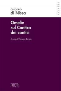 Omelie sul Cantico dei cantici - Gregorio Di Nissa - Libro EDB 2015, Reprint | Libraccio.it