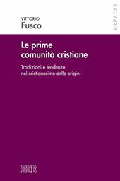 Le prime comunità cristiane. Tradizioni e tendenze nel cristianesimo delle origini