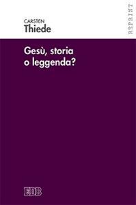 Gesù, storia o leggenda? - Carsten P. Thiede - Libro EDB 2016, Reprint | Libraccio.it
