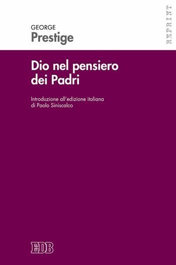 Dio nel pensiero dei Padri - George L. Prestige - Libro EDB 2018, Reprint | Libraccio.it