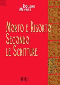 Morto e risorto secondo le Scritture - Roland Meynet - Libro EDB 2003, Biblica | Libraccio.it