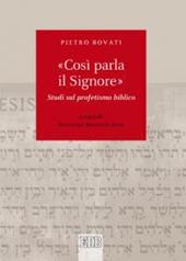 «Così parla il Signore». Studi sul profetismo biblico