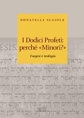 I dodici profeti: perché «minori?». Esegesi e teologia