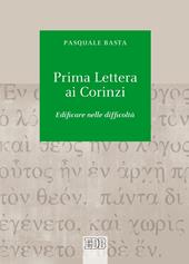 Prima lettera ai Corinzi. Edificare nelle difficoltà