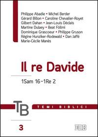 Temi biblici. Vol. 3: Il re Davide 1Sam 16-1Re 2  - Libro EDB 2015, Temi biblici | Libraccio.it