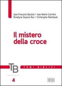 Temi biblici. Vol. 4: Il mistero della croce  - Libro EDB 2015, Temi biblici | Libraccio.it