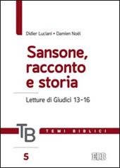 Temi biblici. Vol. 5: Sansone, racconto e storia. Letture di Giudici 13-16.