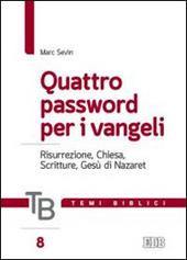 Temi biblici. Vol. 8: Quattro password per i Vangeli. Risurrezione, Chiesa, Scritture, Gesù di Nazaret.