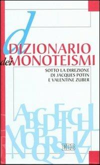 Dizionario dei monoteismi  - Libro EDB 2005, Dizionari e concordanze | Libraccio.it