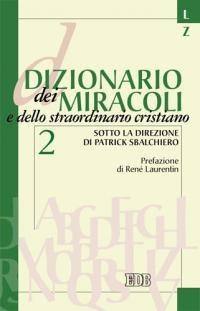 Dizionario dei miracoli e dello straordinario cristiano. Vol. 2: L-Z  - Libro EDB 2008, Dizionari e concordanze | Libraccio.it