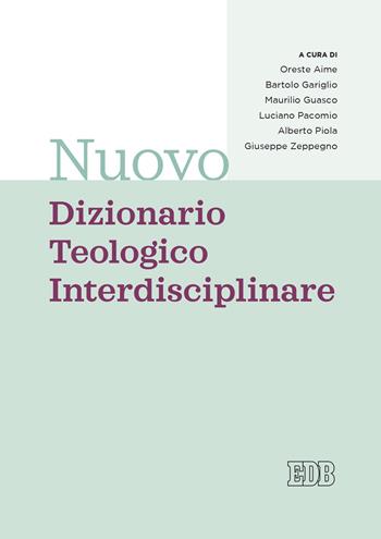 Nuovo dizionario teologico interdisciplinare - Carlo Aime - Libro EDB 2020 | Libraccio.it