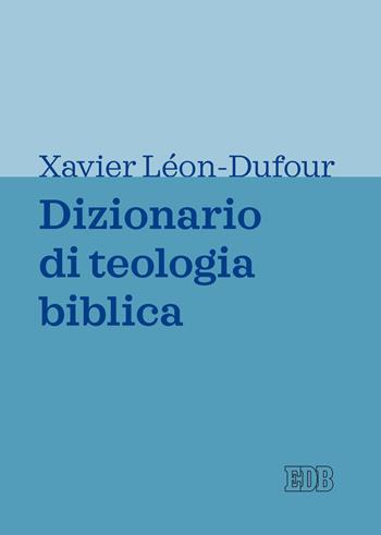 Dizionario di teologia biblica  - Libro EDB 2021, Dizionari e concordanze | Libraccio.it