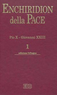 Enchiridion della Pace. Vol. 1: Pio X. Giovanni XXIII  - Libro EDB 2004, Strumenti | Libraccio.it