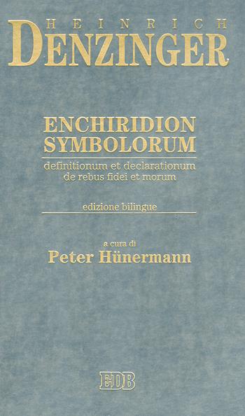 Enchiridion symbolorum, definitionum et declarationum de rebus fidei et morum. Testo latino a fronte - Heinrich Denzinger - Libro EDB 2018, Strumenti | Libraccio.it