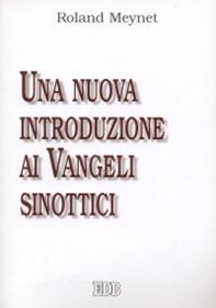 Una nuova introduzione ai Vangeli Sinottici - Roland Meynet - Libro EDB 2002, Retorica biblica | Libraccio.it