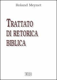 Trattato di retorica biblica - Roland Meynet - Libro EDB 2008, Retorica biblica | Libraccio.it
