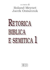 Retorica biblica e semitica. Vol. 1  - Libro EDB 2009, Retorica biblica | Libraccio.it