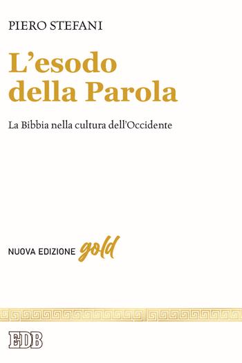 L'esodo della parola. La Bibbia nella cultura dell'Occidente. Nuova ediz. - Piero Stefani - Libro EDB 2022 | Libraccio.it