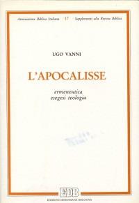 L'apocalisse. Ermeneutica, esegesi, teologia - Ugo Vanni - Libro EDB 2005, Supplementi alla rivista biblica | Libraccio.it