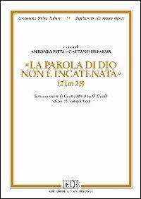 «La parola di Dio non è incatenata» (2Tm 2,9). Scritti in onore di Cesare Marcheselli-Casale nel suo 70° compleanno  - Libro EDB 2012, Supplementi alla rivista biblica | Libraccio.it