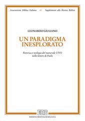 Un paradigma inesplorato. Retorica e teologia del numerale Uno nelle lettere di Paolo