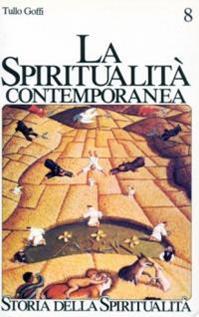 La spiritualità contemporanea (XX secolo) - Tullo Goffi - Libro EDB 2000, Storia della spiritualità | Libraccio.it