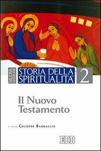 Storia della spiritualità. Vol. 2: Il Nuovo Testamento  - Libro EDB 2013, Storia della spiritualità | Libraccio.it