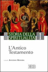 Storia della spiritualità. Vol. 1: L'Antico Testamento  - Libro EDB 2013, Storia della spiritualità | Libraccio.it