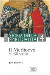 Storia della spiritualità. Vol. 4: Il Medioevo (VI-XII secolo)