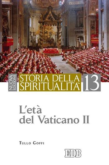 Storia della spiritualità. Vol. 13: L'età del Vaticano II - Tullo Goffi - Libro EDB 2015, Storia della spiritualità | Libraccio.it