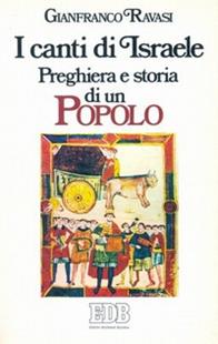 I canti di Israele. Preghiera e vita di un popolo - Gianfranco Ravasi - Libro EDB 2000, La Bibbia nella storia | Libraccio.it