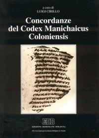 Concordanze del «Codex Manichaicus Coloniensis»  - Libro EDB 2001, Scienze religiose | Libraccio.it