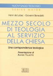 Mezzo secolo di teologia al servizio della Chiesa. Una corrispondenza teologica