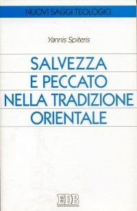 Salvezza e peccato nella tradizione orientale - Yannis Spiteris - Libro EDB 2000, Nuovi saggi teologici | Libraccio.it
