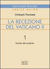 La recezione del Vaticano II. Vol. 1: Tornare alla sorgente