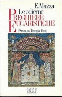 Le odierne preghiere eucaristiche - Enrico Mazza - Libro EDB 2000, Studi e ricerche di liturgia | Libraccio.it