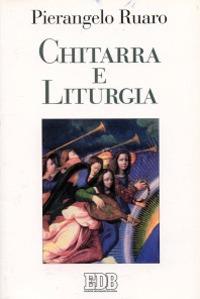 Chitarra e liturgia - Pierangelo Ruaro - Libro EDB 1999, Studi e ricerche di liturgia | Libraccio.it