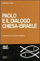 Paolo e il dialogo Chiesa-Israele. Proposta di un cammino esegetico