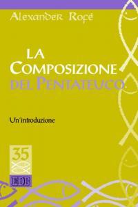 La composizione del Pentateuco. Un'introduzione - Alexander Rofé - Libro EDB 1999, Studi biblici | Libraccio.it