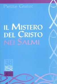 Il mistero del Cristo nei Salmi - Pierre Grelot - Libro EDB 2000, Studi biblici | Libraccio.it