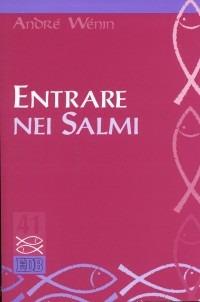Entrare nei Salmi - André Wénin - Libro EDB 2015, Studi biblici | Libraccio.it
