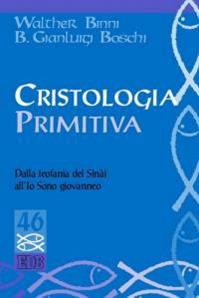Cristologia primitiva. Dalla teofania del Sinài all'Io Sono giovanneo - Walther Binni, Bernardo Gianluigi Boschi - Libro EDB 2004, Studi biblici | Libraccio.it